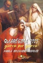 Quaresima 2023. Giorno per giorno. Parola riflessione proposito