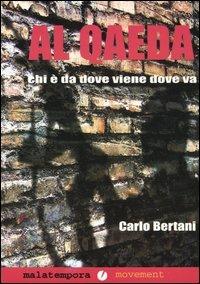 Al Qaeda. Chi è, da dove viene, dove va - Carlo Bertani - copertina