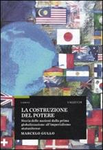 La costruzione del potere. Storia delle nazioni dalla prima globalizzazione all'imperialismo statunitense