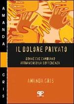 Il dolore privato. Donne che cambiano attraverso la sofferenza