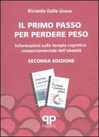 Il primo passo per perdere peso. Informazioni sulla terapia cognitivo comportamentale dell'obesità - Riccardo Dalle Grave - copertina