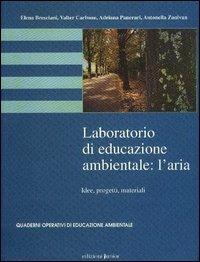 Laboratorio di educazione ambientale: l'Aria. Idee, progetti, materiali - copertina