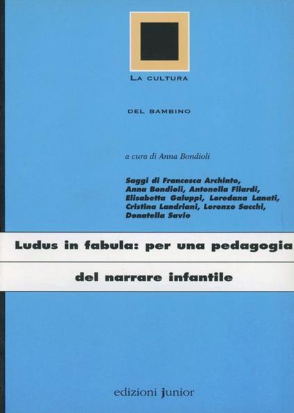 Ludus in fabula. Per una pedagogia del narrare infantile - copertina