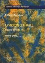 La sindrome di X fragile. Una guida operativa