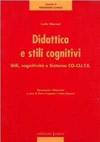 Didattica e stili cognitivi. Stili, cognitività e sistema Co.cli.te. - Catia Giaconi - copertina