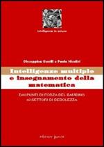 Intelligenze multiple e insegnamento della matematica. Dai punti di forza del bambino ai settori di debolezza