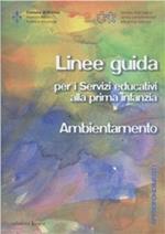 Linee guida per i servizi educativi alla prima infanzia. Ambientamento