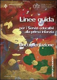 Linee guida per i servizi educativi alla prima infanzia. Documentazione. Con DVD - copertina