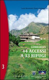 Lombardia. 44 accessi a 33 rifugi. Vol. 3 - Lucio Benedetti,Chiara Carissoni - copertina