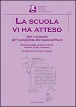 La scuola vi ha atteso. Idee e proposte per l'accoglienza alla scuola primaria