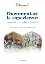 Documentare le esperienze. Percorsi tra realtà e fantasia