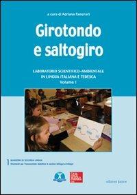 Girotondo e saltogiro. Laboratorio scientifico-ambientale in lingua italiana e tedesca. Ediz. bilingue. Con CD-ROM. Vol. 1 - copertina