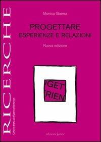 Progettare esperienze e relazioni - Monica Guerra - copertina