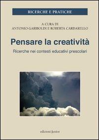 Pensare la creatività. Ricerche nei contesti educativi per l'infanzia - copertina