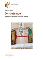 Controtempo. Una duplice narrazione tra crisi ed empatia