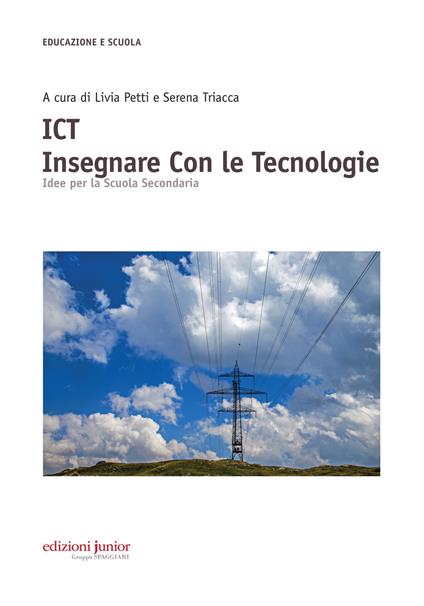 ICT insegnare con le tecnologie. Idee per la Scuola Secondaria - copertina