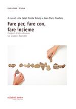 Fare per, fare con, fare insieme. Progetti di cittadinanza tra scuole e famiglie