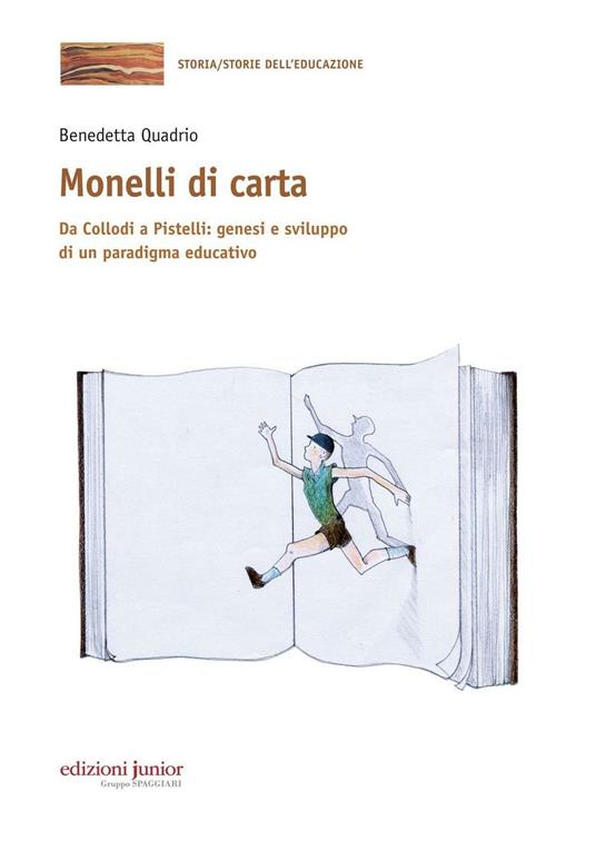Monelli di carta. Da Collodi a Pistelli: genesi e sviluppo di un paradigma educativo - Benedetta Quadrio - copertina