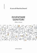 Diventare genitori. Sfide e risorse