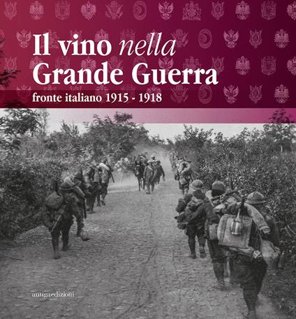 Il vino nella Grande Guerra. Fronte italiano 1915-1918 - copertina