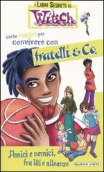 Cento magie per convivere con fratelli & Co.