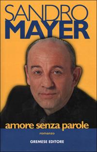 Amore senza parole - Sandro Mayer - copertina