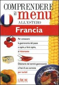 Dizionario del menu per i turisti. Per capire e farsi capire al ristorante. Francia - Marilyn Piauton - 2