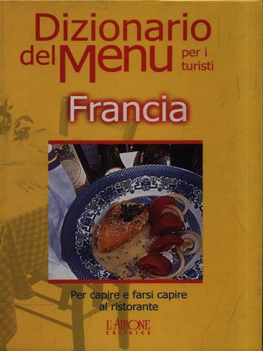 Dizionario del menu per i turisti. Per capire e farsi capire al ristorante. Francia - Marilyn Piauton - copertina