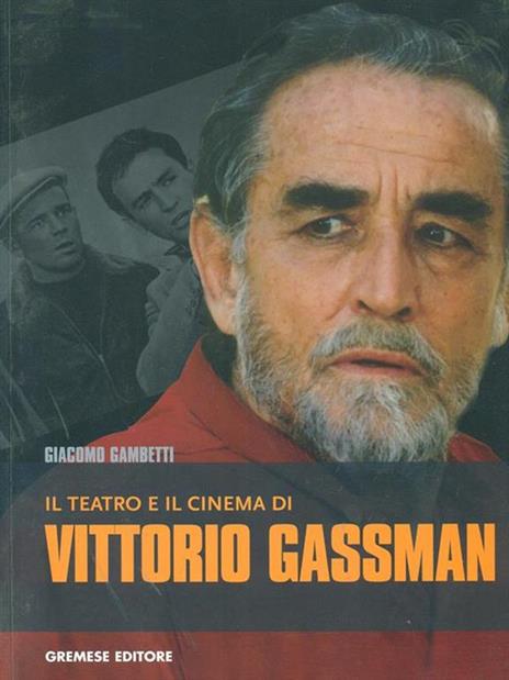 Il teatro e il cinema di Vittorio Gassman - Giacomo Gambetti - 5