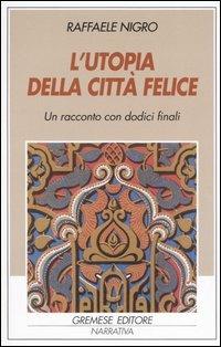 L' utopia della città felice - Raffaele Nigro - copertina