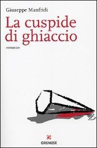 La cuspide di ghiaccio - Giuseppe Manfridi - copertina