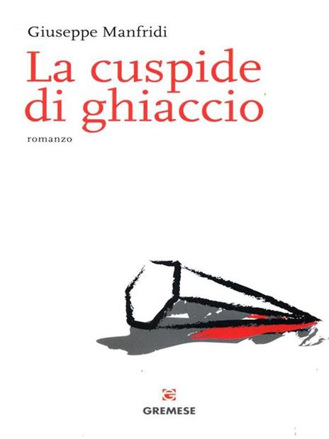 La cuspide di ghiaccio - Giuseppe Manfridi - 2