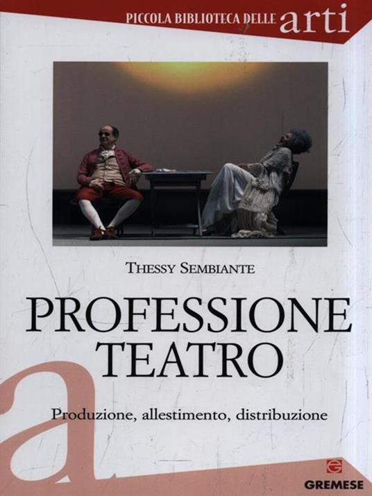 Professione teatro. Produzione, allestimento, distribuzione - Thessy Sembiante - 3