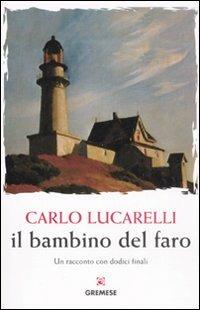 Il bambino del faro. Un racconto con dodici finali - Carlo Lucarelli - copertina