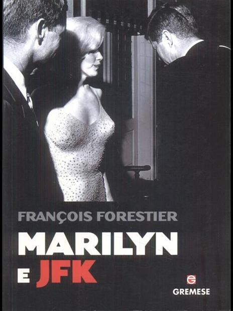 Marilyn e JFK - Françoise Forestier - 3