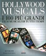 Hollywood musicals. I 100 più grandi film musicali di tutti i tempi
