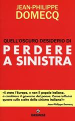 Quell'oscuro desiderio di perdere a sinistra