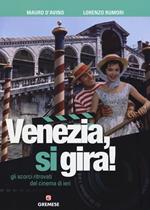 Venezia, si gira! Gli scorci ritrovati del cinema di ieri