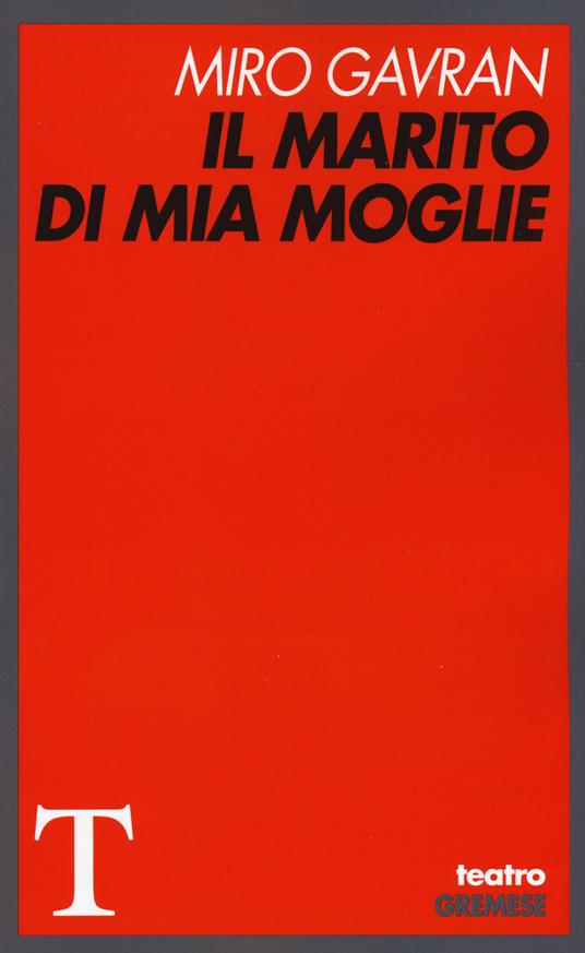 Il marito di mia moglie - Miro Gavran - copertina