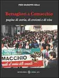 Bersaglieri a Comacchio. Pagine di storia di eroismi e di vita - P. Giuseppe Gelli - copertina