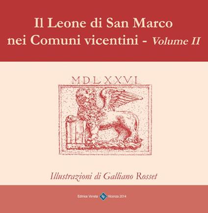 I Leoni di San Marco nei comuni vicentini. Ediz. illustrata. Vol. 2 - Galliano Rosset - copertina