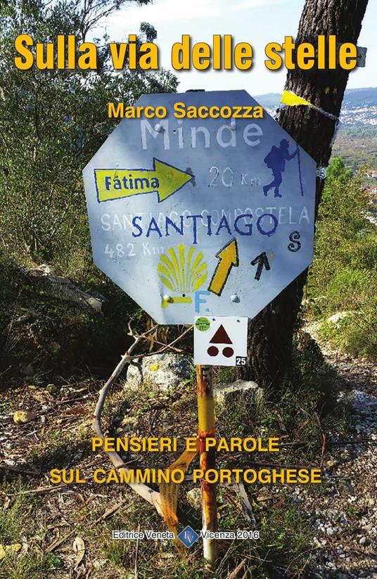 Sulla via delle stelle. Pensieri e parole sul cammino portoghese - Marco Saccozza - copertina