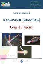 Il saldatore (brasatore). Consigli pratici