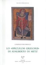 Lo «Speculum Gregorii» di Adalberto di Metz