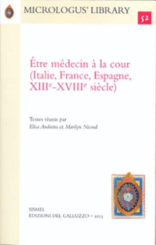 Être médecin à la cour (Italie, France, Espagne, XIIIe-XVIIIe siècle). Ediz. italiana e francese - copertina