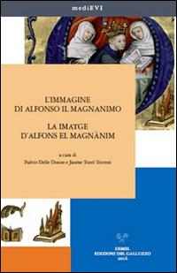 L' immagine di Alfonso il Magnanimo-La imatge d'Alfons el Magnànim. Ediz. bilingue - copertina