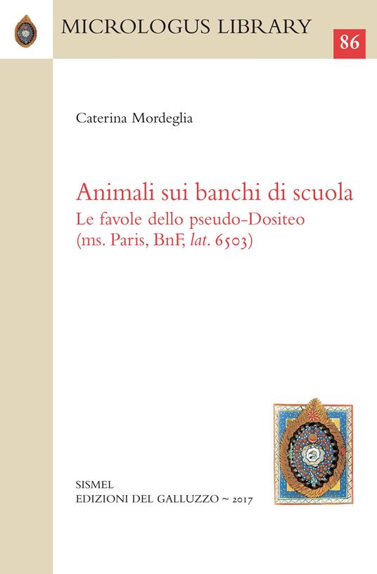 Animali sui banchi di scuola. Le favole dello Pseudo-Dositeo (ms. Paris, BnF, lat. 6503). Ediz. greco-latina e italiana - Pseudo-Dositeo - copertina