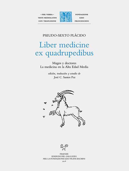 Liber medicine ex quadrupedibus. Magos y doctores. La medicina en la alta edad media. Ediz. latina e spagnola - Pseudo Sexto Plácido - copertina