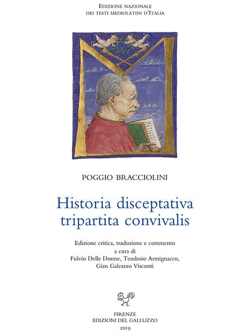 Historia disceptativa tripartita convivalis. Ediz. critica - Poggio Bracciolini - copertina