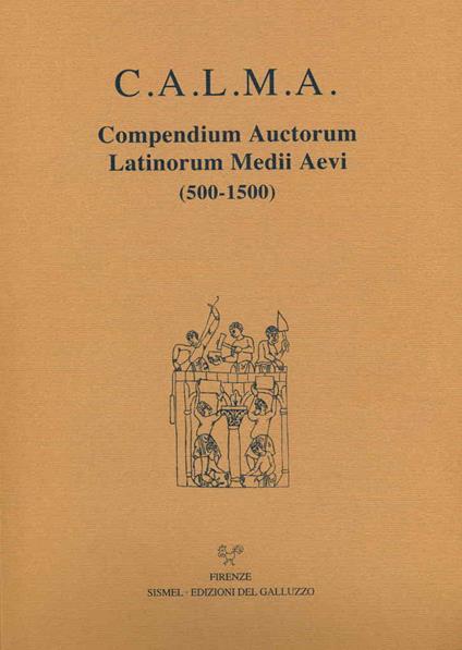 C.A.L.M.A. Compendium auctorum latinorum Medii Aevi (500-1500). Testo italiano e latino (2019). Vol. 6\4: Hugo Pictavinus - Iacobus Angeli de Rubeo Scuto. - copertina